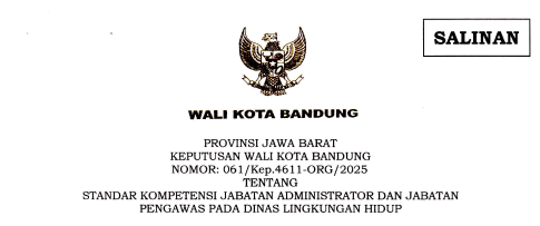 Cover Keputusan Wali Kota Bandung Nomor 061/Kep.4611-ORG/2025 tentang Standar Kompetensi Jabatan Administrator dan Jabatan Pengawas Pada Dinas  Lingkungan Hidup