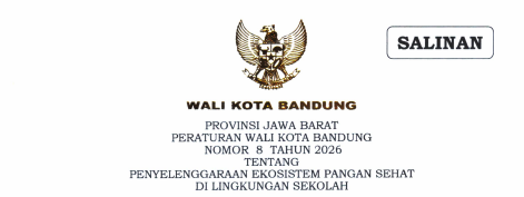Cover Peraturan Wali Kota Bandung Nomor 8 Tahun 2026 Tentang Penyelenggaraan Ekosistem Pangan Sehat di Lingkungan Sekolah