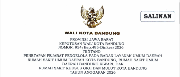 Cover Keputusan Wali Kota Bandung Nomor 954/Kep.495-Dinkes/2026 Tentang Penetapan Pejabat Pengelola Pada Badan Layanan Umum Daerah Rumah Sakit Umum Daerah Kota Bandung, Rumah Sakit Umum Daerah Bandung Kiwari, dan Rumah Sakit Khusus Gigi dan Mulut Kota Bandung