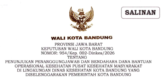 Cover Keputusan Wali Kota Bandung Nomor 954/Kep.002-Dinkes/2026 Tentang Penunjukan Penanggungjawab Dan Bendahara Dana Bantuan Operasional Kesehatan Pusat Kesehatan Masyarakat di Lingkungan Dinas Kesehatan Kota Bandung Yang Diselenggarakan Pemerintah Kota Bandung