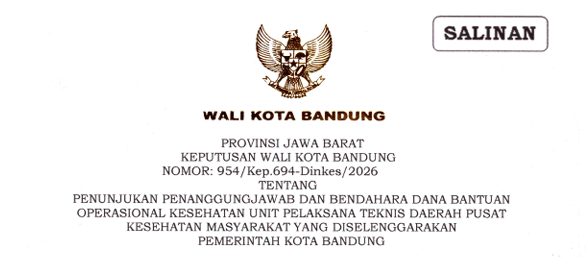 Cover Keputusan Wali Kota Bandung Nomor 954/Kep.694-Dinkes/2026 Tentang Penunjukan Penanggungjawab dan Bendahara Dana Bantuan Operasional Kesehatan Unit Pelaksana Teknis Daerah Pusat Kesehatan Masyarakat Yang Diselenggarakan Pemerintah Kota Bandung