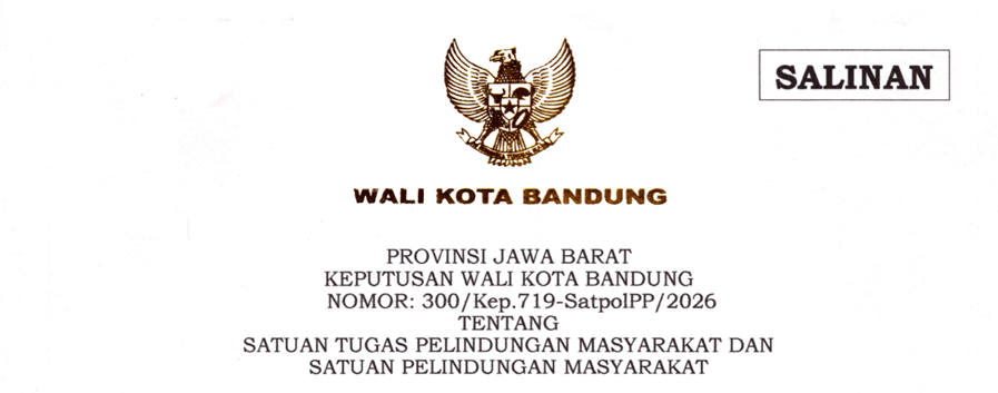 Cover Keputusan Wali Kota Bandung Nomor 300/Kep.719-SatpolPP/2026 Tahun 2026 Tentang Satuan Tugas Perlindungan Masyarakat dan Satuan Perlindungan Masyarakat