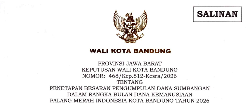 Cover Keputusan Wali Kota Bandung Nomor 468/Kep.812-Kesra/2026 Tahun 2026 Tentang Penetapan Besaran Pengumpulan Dana Sumbangan Dalam Rangka Bulan Dana Kemanusiaan Palang Merah Indonesia Kota Bandung Tahun 2026