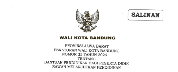 Cover Peraturan Wali Kota Bandung Nomor 25 Tahun 2026 Tentang Bantuan Pendidikan Bagi Peserta Didik Rawan Melanjutkan Pendidikan