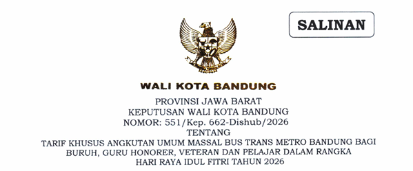 Cover Keputusan Wali Kota Bandung Nomor 551/Kep.662-Dishub/2026 Tahun 2026 Tarif Khusus Angkutan Umum Massal Bus Trans Metro Bandung Bagi Buruh, Guru Honorer, Veteran dan Pelajar Dalam Rangka Hari Raya Idul Fitri Tahun 2026