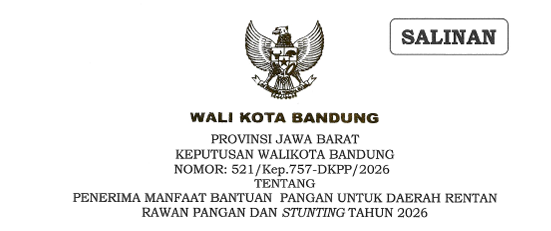 Cover Keputusan Wali Kota Bandung Nomor 521/Kep.757-DKPP/2026 Tahun 2026 Tentang Penerima Manfaat Bantuan Pangan Untuk Daerah Rentan Rawan Pangan Dan Stunting Tahun 2026