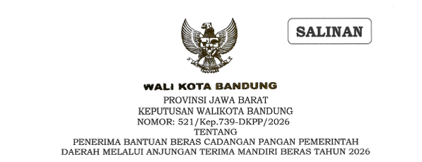 Cover Keputusan Wali Kota Bandung Nomor 521/Kep.739-DKPP/2026 Tahun 2026 Tentang Penerima Bantuan Beras Cadangan Pangan Pemerintah Daerah Melalui Anjungan Terima Mandiri Beras Tahun 2026