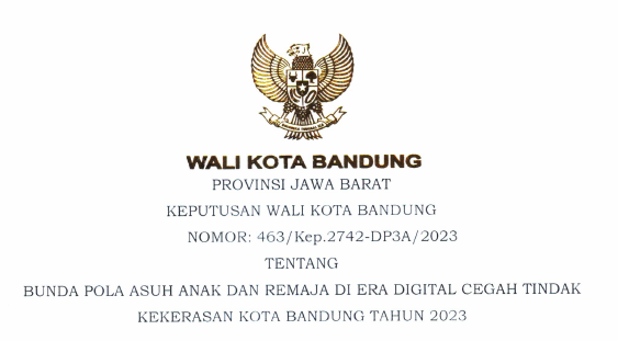 Cover Keputusan Wali Kota Bandung Nomor 463/Kep.2742-DP3A/2023 Tahun 2023 Tentang Bunda Pola Asuh Anak Dan Remaja Di Era Digital Cegah Tindak Kekerasan Kota Bandung Tahun 2023