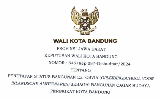 Cover Keputusan Wali Kota Bandung Nomor 646/Kep.087-Disbudpar/2024 Tahun 2024 Tentang Penetapan Status Ex. Osvia (Opleidingschool Voor Inlandsche Ambtenaren) Sebagai Bangunan Cagar Budaya Peringkat Kota Bandung