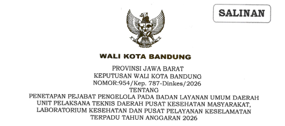 Cover Keputusan Wali Kota Bandung Nomor 954/Kep.787-Dinkes/2026 Tahun 2026 Tentang Penetapan Pejabat Pengelola Pada Badan Layanan Umum Daerah Unit Pelaksana Teknis Daerah Pusat Kesehatan Masyarakat, Laboratorium Kesehatan Dan Pusat Pelayanan Keselamatan Terpadu Tahun Anggaran 2026