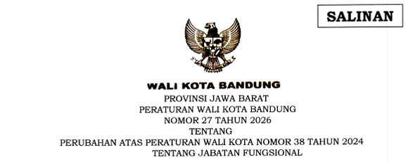 Cover Peraturan Wali Kota Bandung Nomor 27 Tahun 2026 Tentang Perubahan Atas Peraturan Wali Kota Nomor 38 Tahun 2024 Tentang Jabatan Fungsional
