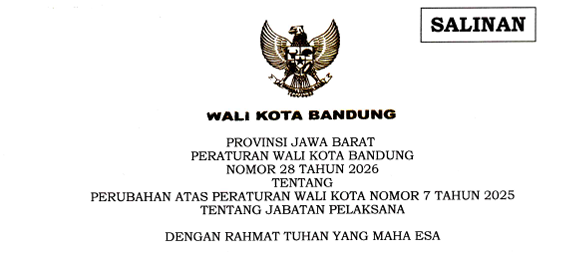 Cover Peraturan Wali Kota Bandung Nomor 28 Tahun 2026 Tentang Perubahan Atas Peraturan Wali Kota Nomor 7 Tahun 2025 Tentang Jabatan Pelaksana