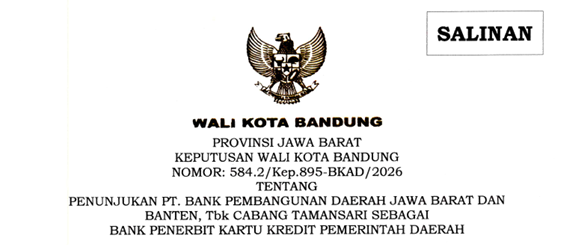 Cover Keputusan Wali Kota Bandung Nomor 584.2/Kep.895-BKAD/2026 Tahun 2026 Tentang Penunjukan PT. Bank Pembangunan Daerah Jawa Barat Dan Banten, Tbk Cabang Tamansari Sebagai Bank Penerbit Kartu Kredit Pemerintah Daerah