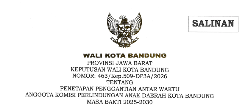 Cover Keputusan Wali Kota Bandung Nomor 463/Kep.509-DP3A/2026 Tahun 2026 Tentang Penetapan Penggantian Antar Waktu Anggota Komisi Perlindungan Anak Daerah Kota Bandung Masa Bakti 2025-2030
