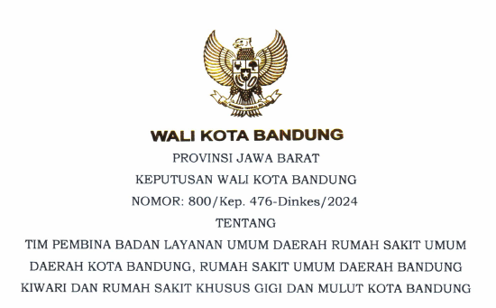 Cover Keputusan Wali Kota Bandung Nomor 800/Kep.1476-Dinkes/2024 Tahun 2024 Tentang Tim Pembina Badan Layanan Umum Daerah Rumah Sakit Umum Daerah Kota Bandung, Rumah Sakit Umum Daerah Bandung Kiwari Dan Rumah Sakit Khusus Gigi Dan Mulut Kota Bandung