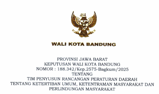 Cover Keputusan Wali Kota Bandung Nomor 188.342/Kep.2575-BagKum/2025 Tahun 2025 Tentang Tim Penyusun Rancangan Peraturan Daerah Tentang Ketertiban Umum, Ketentraman Masyarakat Dan Perlindungan Masyarakat