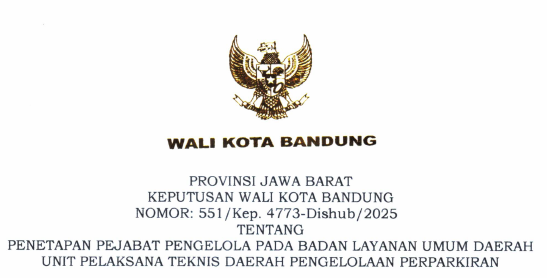 Cover Keputusan Wali Kota Bandung Nomor 551/Kep.4773-Dishub/2025 Tahun 2025 Tentang Penetapan Pejabat Pengelola Pada Badan Layanan Umum Daerah Unit Pelaksana Teknis Daerah Pengelolaan Perparkiran