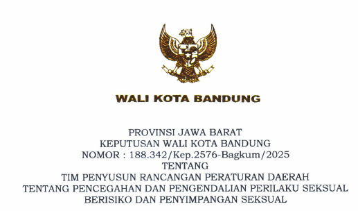 Cover Keputusan Wali Kota Bandung Nomor 188.342/Kep.2576-BagKum/2025 Tahun 2025 Tentang Tim Penyusun Rancangan Peraturan Daerah Tentang Pencegahan Dan Pengendalian Perilaku Seksual Berisiko Dan Penyimpangan Seksual
