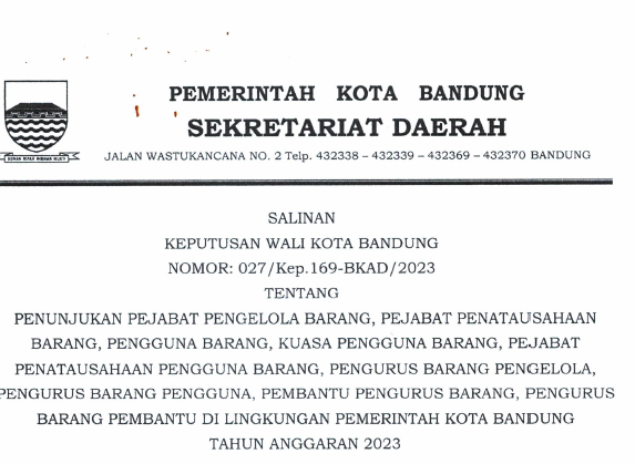 Cover Keputusan Wali Kota Bandung Nomor 027/kEP.169-BKAD/2023 Tahun 2023 Tentang Penunjukan Pejabat Pengelola Barang, Pejabat Penatausahaan Barang, Pengguna Barang, Kuasa Pengguna Barang, Pejabat Penatausahaan Pengguna Barang, Pengurus Barang Pengelola, Pengurus Barang Pengguna, Pembantu Pengurus Barang, Pengurus Barang Pembantu Di Lingkungan Pemerintah Kota Bandung Tahun Anggaran 2023