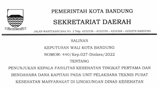 Cover Keputusan Wali Kota Bandung Nomor 440/Kep.027-Dinkes/2022 Tahun 2022 Tentang Penunjukan Kepala Fasilitas Kesehatan Tingkat Pertama Dan Bendahara Dana Kapitasi Pada Unit Pelaksana Teknis Pusat Kesehatan Masyarakat Di Lingkungan Dinas Kesehatan