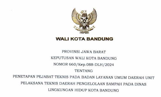 Cover Keputusan Wali Kota Bandung Nomor 660/Kep.088-DLH/2024 Tahun 2024 Tentang Penetapan Pejabat Teknis Pada Badan Layanan Umum Daerah Unit Pelaksana Teknis Daerah Pengelolaan Sampah Pada Dinas Lingkungan Hidup Kota Bandung