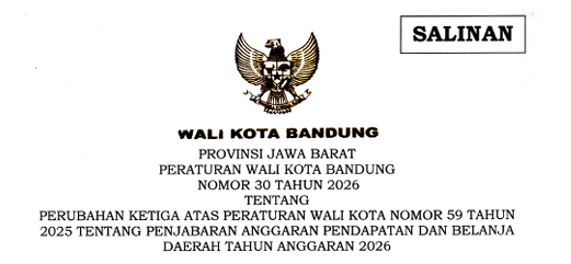 Cover Peraturan Wali Kota Bandung Nomor 30 Tahun 2026 Tentang Perubahan Ketiga Atas Peraturan Wali Kota Nomor 59 Tahun 2025 Tentang Penjabaran Anggaran Pendapatan Dan Belanja Daerah Tahun Anggaran 2026