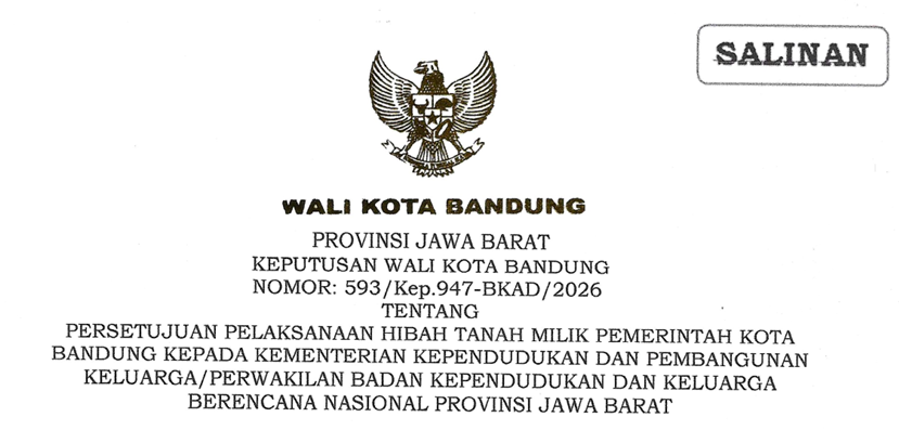 Cover Kwputusan Wali Kota Bandung Nomor 593/Kep.947-BAKD/2026 Tahun 2026 Tentang Persetujuan Pelaksanaan Hibah Tanah Milik Pemerintah Kota Bandung Kepada Kementerian Kependudukan Dan Pembangunan Keluarga/Perwakilan Badan Kependudukan Dan Keluarga Berencana Nasional Provinsi Jawa Barat