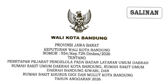 Cover Keputusan Wali Kota Bandung Nomor 954/Kep.729-Dinkes/2026 Tahun 2026 Tentang Penetapan Pejabat Pengelola Pada Badan Layanan Umum Daerah Rumah Sakit Umum Daerah Kota Bandung, Rumah Sakit Umum Daerah Bandung Kiwari, Dan Rumah Sakit Khusus Gigi Dan Mulut Kota Bandung Tahun Anggaran 2026