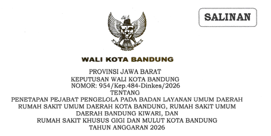 Cover Keputusan Wali Kota Bandung Nomor 954/Kep.484-Dinkes/2026 Tahun 2026 Tentang Penetapan Pejabat Pengelola Pada Badan Layanan Umum Daerah Rumah Sakit Umum Daerah Kota Bandung, Rumah Sakit Umum Daerah Bandung Kiwari, Dan Rumah Sakit Khusus Gigi Dan Mulut Kota Bandung Tahun Anggaran 2026