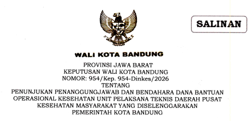 Cover Keputusan Wali Kota Bandung Nomor 954/Kep.954Dinkes/2026 Tahun 2026 Tentang Penunjukan Penanggungjawab Dan Bendahara Dana Bantuan Operasional Kesehatan Unit Pelaksana Teknis Daerah Pusat Kesehatan Masyarakat Yang Diselenggarakan Pemerintah Kota Bandung