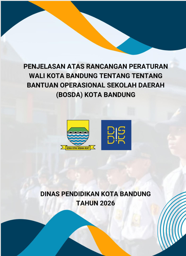 Cover Penjelasan atas Rancangan Peraturan Wali Kota Bandung tentang Bantuan Operasional Sekolah Daerah (BOSDA) Kota Bandung