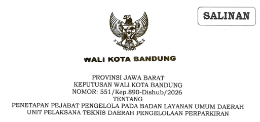 Cover Keputusan Wali Kota Bandung Nomor 551/Kep.890-Dishub/2026 Tahun 2026 Tentang Penetapan Pejabat Pengelola Pada Badan Layanan Umum Daerah Unit Pelaksana Teknis Daerah Pengelolaan Perparkiran