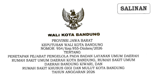 Cover Keputusan Wali Kota Bandung Nomor 954/Kep.955-Dinkes/2026 Tahun 2026 Tentang Penetapan Pejabat Pengelola Pada Badan Layanan Umum Daerah Rumah Sakit Umum Daerah Kota Bandung, Rumah Sakit Umum Daerah Bandung Kiwari, Dan Rumah Sakit Khusus Gigi Dan Mulut Kota Bandung Tahun Anggaran 2026