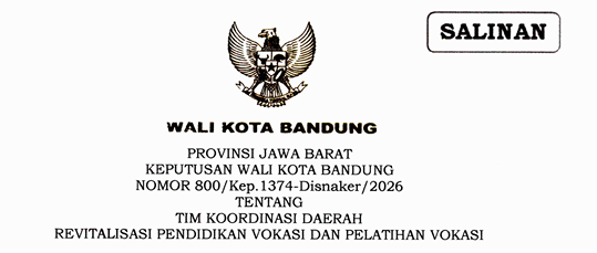 Cover Keputusan Wali Kota Bandung Nomor 800/Kep.1374-Disnaker/2026 Tahun 2026 Tentang Tim Koordinasi Daerah Revitalisasi Pendidikan Vokasi Dan Pelatihan Vokasi