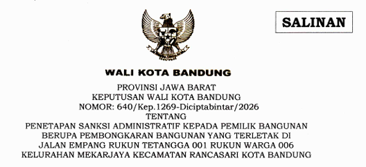 Cover Keputusan Wali Kota Bandung Nomor 640/Kep.1269-Diciptabintar/2026 Tahun 2026 Tentang Penetapan Sanksi Administratif Kepada Pemilik Bangunan Berupa Pembongkaran Bangunan Yang Terletak Di Jalan Empang Rukun Tetangga 001 Rukun Warga 006 Kelurahan Mekarjaya Kecamatan Rancasari Kota Bandung