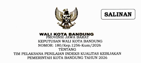 Cover Keputusan Wali Kota Bandung Nomor 180/Kep.1256-Kum/2026 Tahun 2026 Tentang Tim Pelaksana Penilaian Indeks Kualitas Kebijakan Pemerintah Kota Bandung Tahun 2026