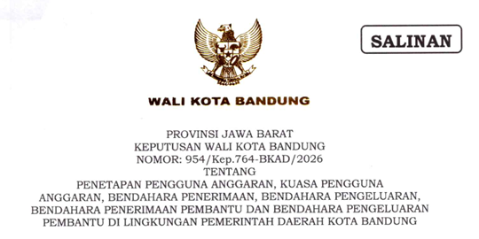 Cover Keputusan Wali Kota Bandung Nomor 954/Kep.764-BKAD/2026 Tahun 2026 Tentang Penetapan Pengguna Anggaran, Kuasa Pengguna Anggaran, Bendahara Penerimaan, Bendahara Pengeluaran, Bendahara Penerimaan Pembantu Dan Bendahara Pengeluaran Pembantu Di Lingkungan Pemerintah Daerah Kota Bandung