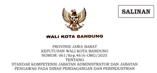 Cover Keputusan Wali Kota Bandung Nomor 061/Kep.4616-ORG/2025 Tahun 2025 Tentang Standar Kompetensi Jabatan Administrator Dan Jabatan Pengawas Pada Dinas Perdagangan Dan Perindustrian