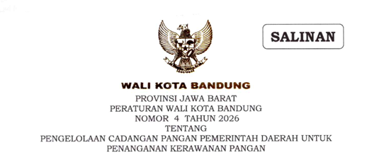 Cover Peraturan Wali Kota Bandung Nomor 4 Tahun 2026 Tentang Pengelolaan Cadangan Pangan Pemerintah Daerah Untuk Penanganan Kerawanan Pangan