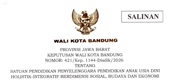 Cover Keputusan Wali Kota Bandung Nomor 421/Kep.1144-Disdik/2026 Tahun 2026 Tentang Satuan Pendidikan Penyelenggara Pendidikan Anak Usia Dini Holistik-Integratif Berdimensi Sosial, Budaya Dan Ekonomi