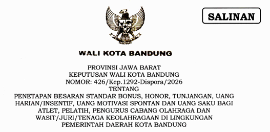 Cover Keputusan Wali Kota Bandung Nomor 426/Kep.1292-Dispora/2026 Tahun 2026 Tentang Penetaoan Besaran Standar Bonus, Honor, Tunjangan, Uang Harian/Insentif, Uang Motivasi Spontan Dan Uang Saku Bagi Atlet, Pelatih, Pengurus Cabang Olahraga Dan Wasit/Juri/Tenaga Keolahragaan Di Lingkungan Pemerintah Daerah Kota Bandung