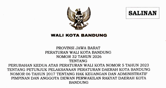 Cover Peraturan Wali Kota Bandung Nomor 32 Tahun 2026 Tentang Perubahan Kedua Atas Peraturan Wali Kota Nomor 5 Tahun 2023 Tentang Petunjuk Pelaksanaan Peraturan Daerah Kota Bandung Nomor 06 Tahun 2017 Tentang Hak Keuangan Dan Administratif Pimpinan Dan Anggota Dewan Perwakilan Rakyat Daerah Kota Bandung