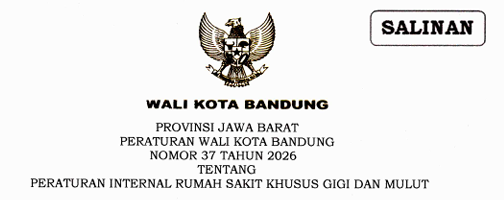 Cover Peraturan Wali Kota Bandung Nomor 37 Tahun 2026 Tentang Peraturan Internal Rumah Sakit Khusus Gigi dan Mulut