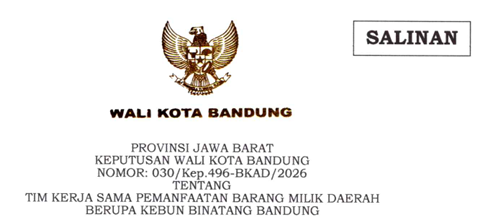Cover Keputusan Wali Kota Bandung Nomor 030/Kep.496-BKAD/2026 Tahun 2026 Tentang Tim Kerja Sama Pemanfaatan Barang Milik Daerah Berupa Kebun Binatang Bandung